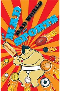 The Mad, Mad World of Sports