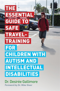 Essential Guide to Safe Travel-Training for Children with Autism and Intellectual Disabilities