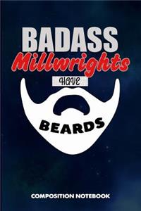 Badass Millwrights Have Beards