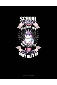 School Nurses Are Fabulous and Magical Like Unicorns Only Better