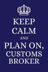 Keep Calm and Plan on Customs Broker