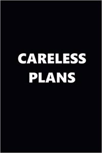 2019 Daily Planner Funny Theme Careless Plans Black White 384 Pages