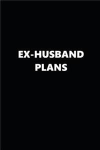 2019 Daily Plans Funny Theme Ex-Husband Plans Black White 384 Pages