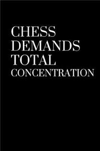 Chess Demands Total Concentration