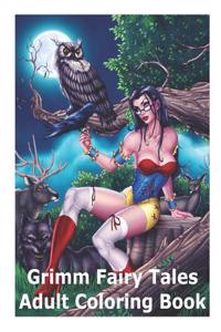 Grimm Fairy Tales Adult Coloring Book: Grimm Fairy Tales...Fairy Tales with a Twist...Coloring Book for Adult