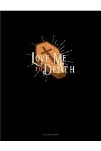 Love Me to Death