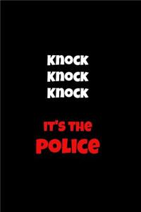Knock Knock Knock It's the Police