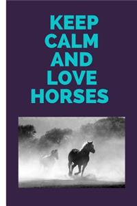 Keep Calm and Love Horses