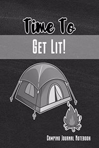Time to Get Lit! Camping Journal Notebook