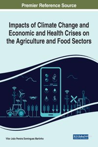 Impacts of Climate Change and Economic and Health Crises on the Agriculture and Food Sectors