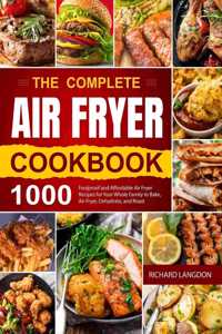 The Complete Air Fryer Cookbook