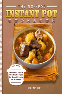 No-Fuss Instant Pot Cookbook