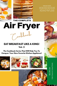 The Complete Air Fryer Cookbook