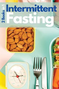 Intermittent Fasting - 2 Books in 1