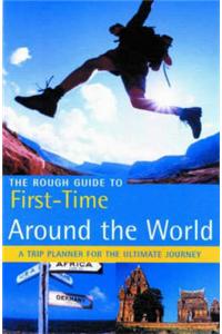The Rough Guide First Time Around the World (1st Edition)
