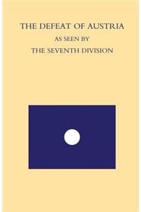 Defeat of Austria as Seen by the 7th Division