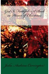 God Is Faithful--A Book in Honor of Christmas