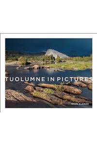 Tuolumne in Pictures