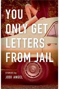 You Only Get Letters from Jail