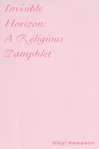 Invisible Horizon: A Religious Pamphlet