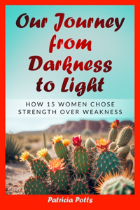 Our Journey from Darkness to Light