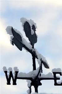 Snow on the Weathervane on a Winter Morning Journal