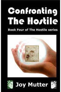 Confronting The Hostile: Book Four of The Hostile series