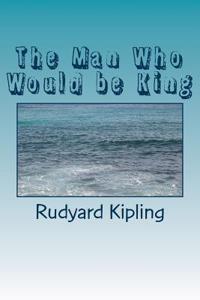 The Man Who Would be King