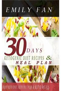 30 Days Ketogenic Diet Recipes & Meal Plan: Enjoy Keto Diet, Keto Diet Plan, and Keto Meals