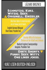 Deutsch Englisch Zweisprachige Ausgabe. Schmutzig.Kurz. Witzig.Sexy. Originell.