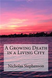 Growing Death in a Living City