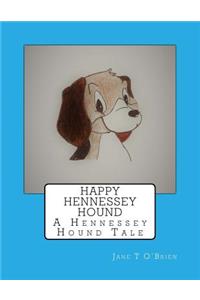 Happy Hennessey Hound