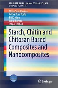 Starch, Chitin and Chitosan Based Composites and Nanocomposites