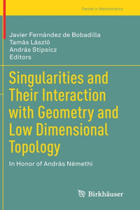 Singularities and Their Interaction with Geometry and Low Dimensional Topology