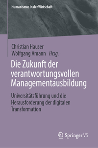 Die Zukunft der verantwortungsvollen Managementausbildung