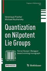 Quantization on Nilpotent Lie Groups