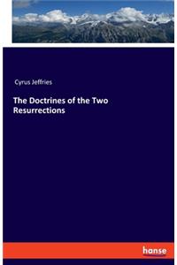 Doctrines of the Two Resurrections