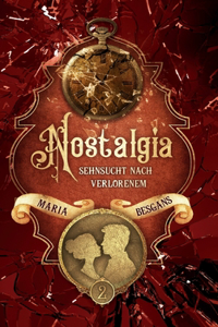 Nostalgia - Sehnsucht nach Verlorenem