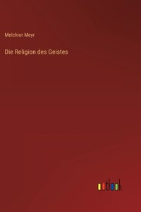 Die Religion des Geistes