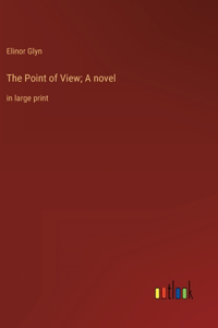 The Point of View; A novel