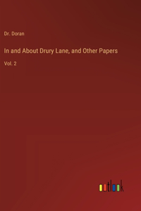 In and About Drury Lane, and Other Papers