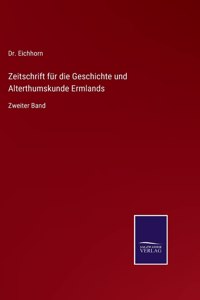 Zeitschrift für die Geschichte und Alterthumskunde Ermlands