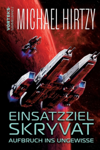 Einsatzziel Skryvat - Aufbruch ins Ungewisse