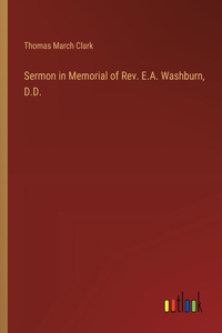 Sermon in Memorial of Rev. E.A. Washburn, D.D.