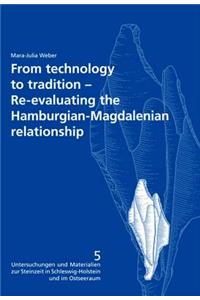From Technology to Tradition: Re-Evaluating the Hamburgian-Magdalenian Relationship