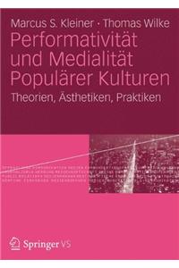 Performativität und Medialität Populärer Kulturen