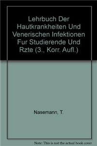 Lehrbuch Der Hautkrankheiten Und Venerischen Infektionen Fur Studierende Und Rzte (3., Korr. Aufl.)