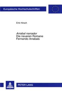 «Arrabal narrador»- Die neueren Romane Fernando Arrabals