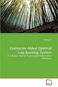 Computer Aided Opitmal Log Bucking System