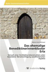Das ehemalige Benediktinerinnenkloster Erla